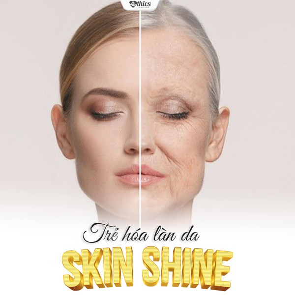 Tìm hiểu về phương pháp trẻ hoá làm da Skin Shine