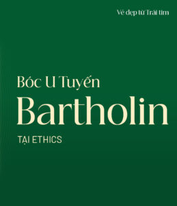 Bóc U Tuyến Bartholin – Thẩm Mỹ Viện Ethics
