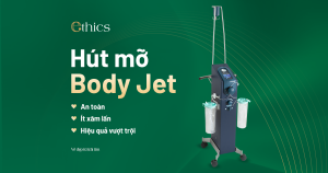 Máy Body Jet – Công nghệ hút mỡ hàng đầu tại Đức được ưa chuộng tại Ethics