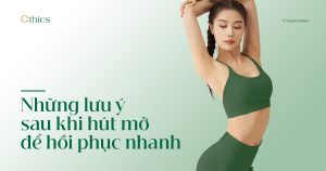 Những nguyên tắc cần tuân thủ sau khi hút mỡ giúp hồi phục nhanh nhất