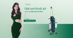 Hút mỡ Body Jet – Giải pháp đánh bay mỡ thừa an toàn, hiệu quả hàng đầu hiện nay